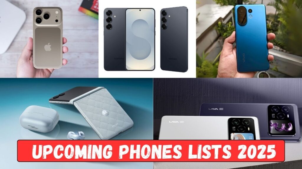 Upcoming Phones Lists 2025